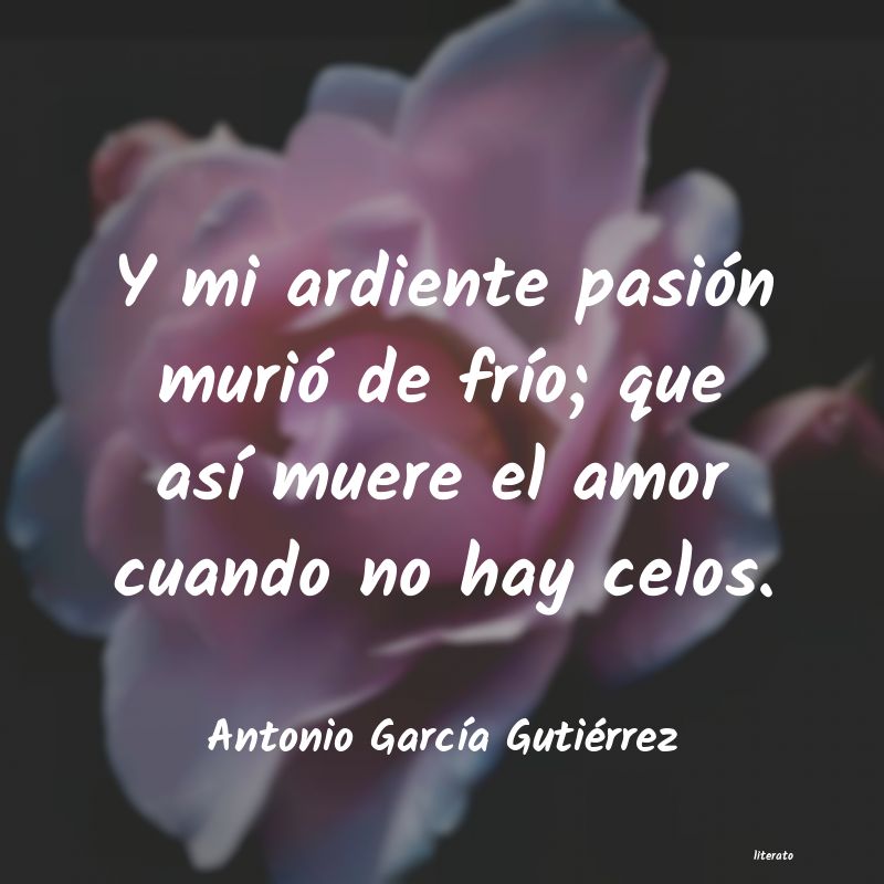 frases de Antonio GarcÃa Gutiérrez