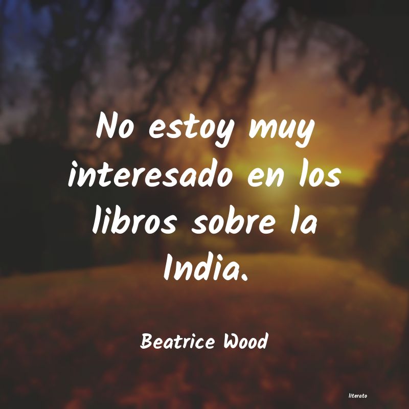 Frases de Beatrice Wood