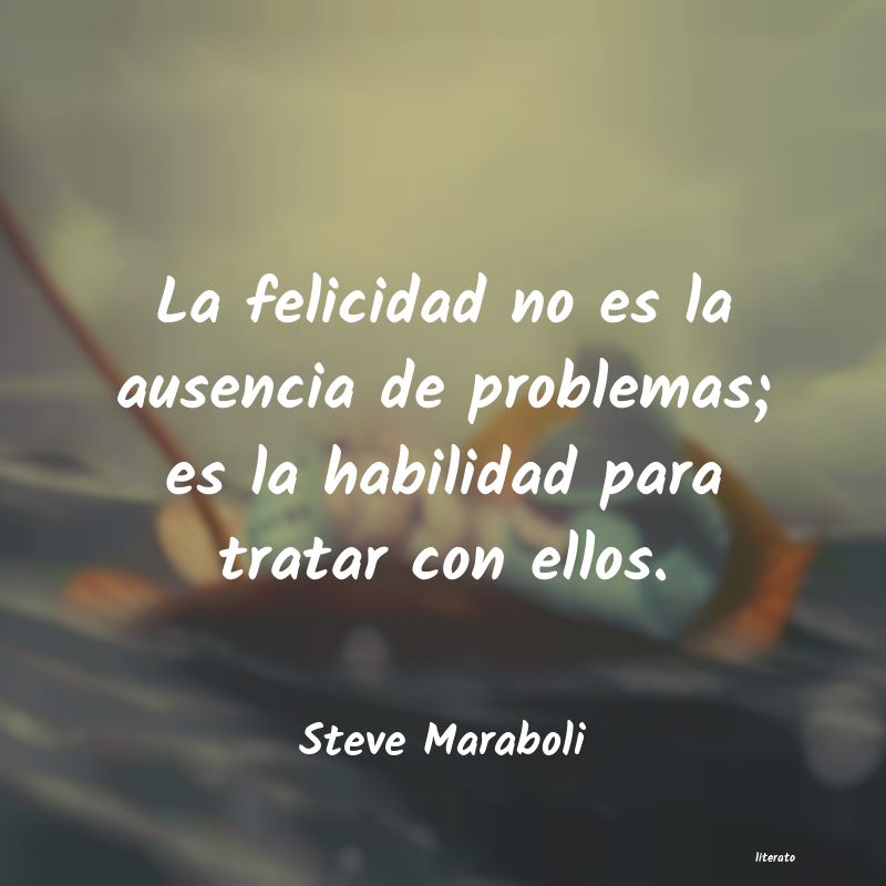 Frases de Steve Maraboli