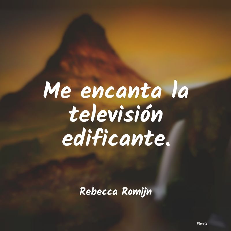 frases de Rebecca Romijn