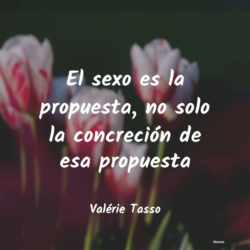 Frases de Valérie Tasso