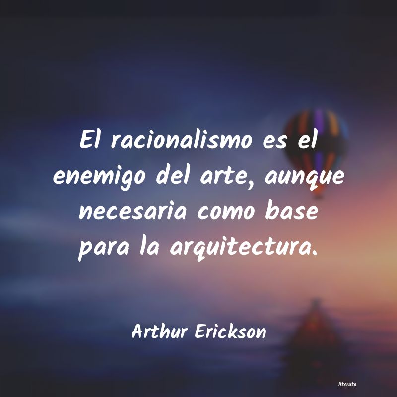 Frases de Arthur Erickson