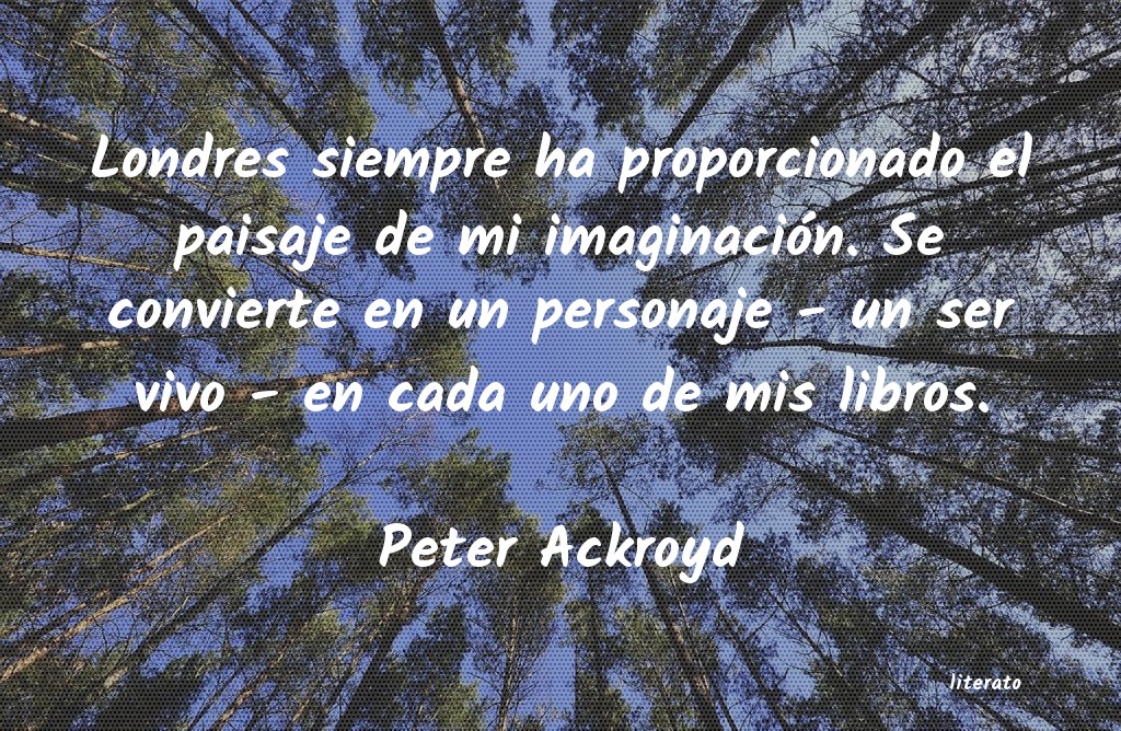 Frases de Peter Ackroyd