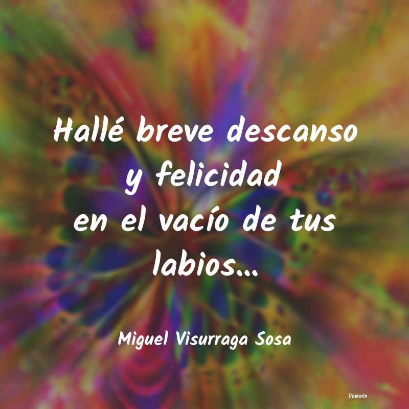 Frases de Miguel Visurraga Sosa