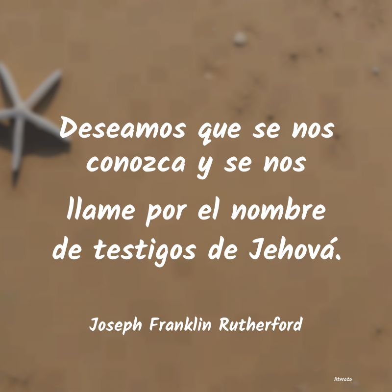 Frases de Joseph Franklin Rutherford