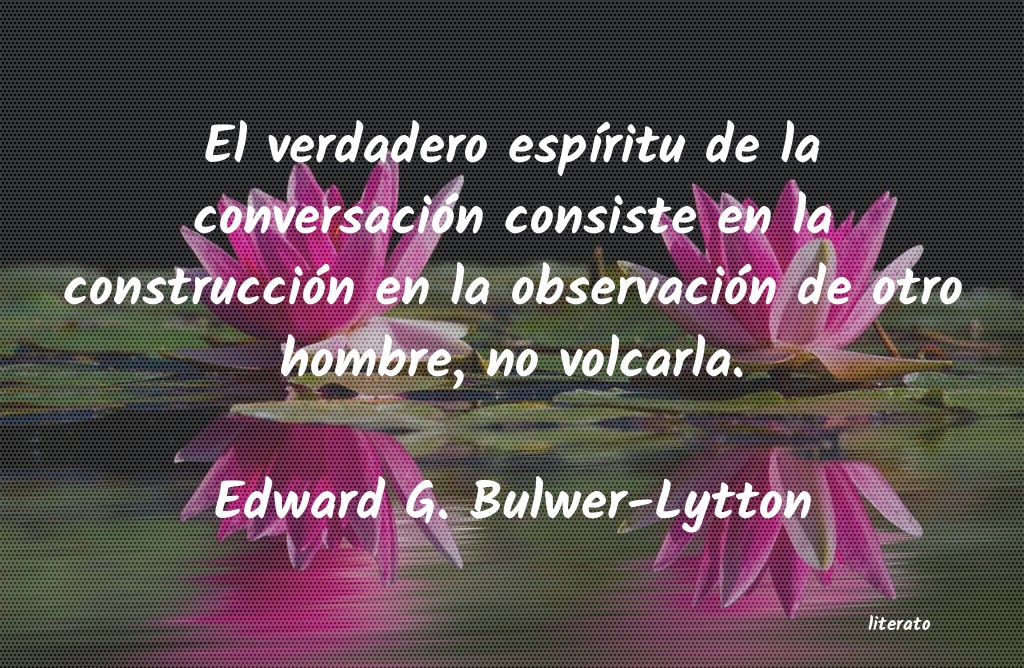 Frases de Edward G. Bulwer-Lytton