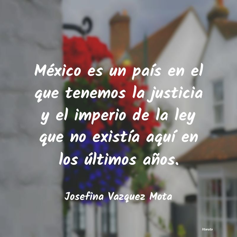 Frases de Josefina Vazquez Mota