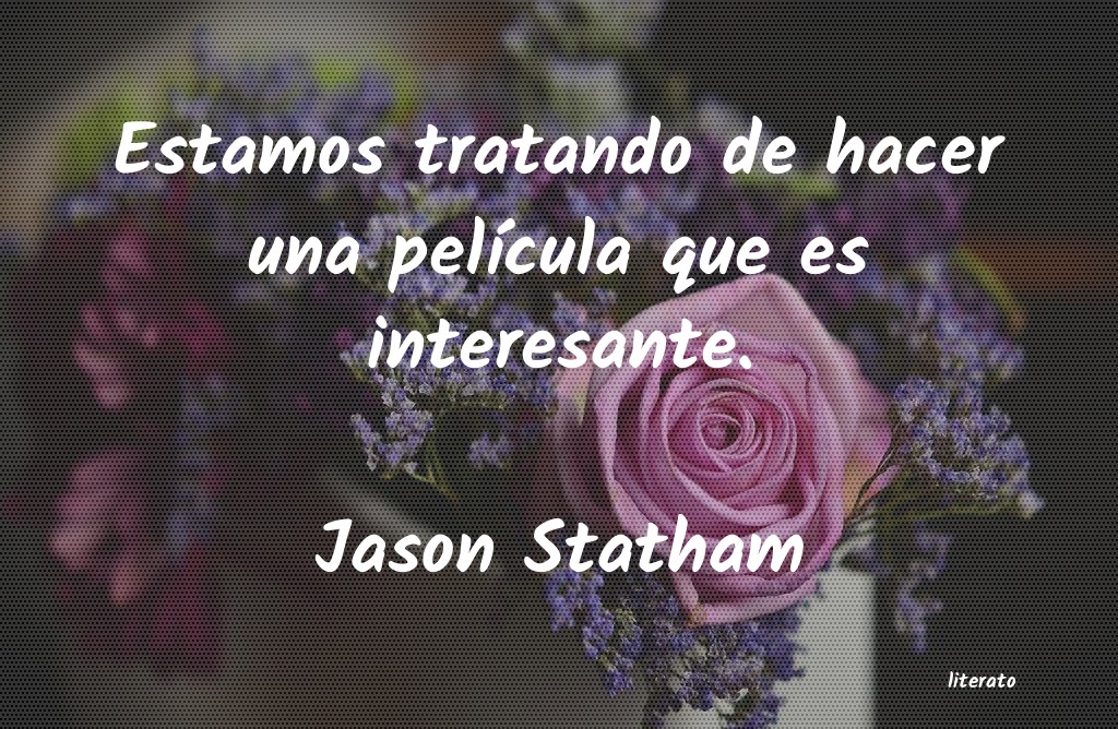 Frases de Jason Statham