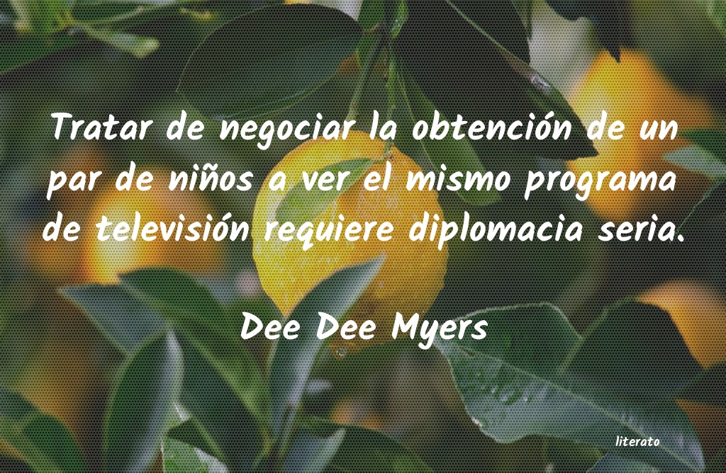 frases de Dee Dee Myers