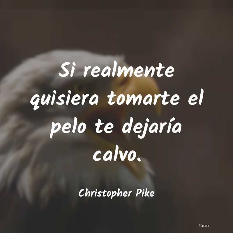 Frases de Christopher Pike