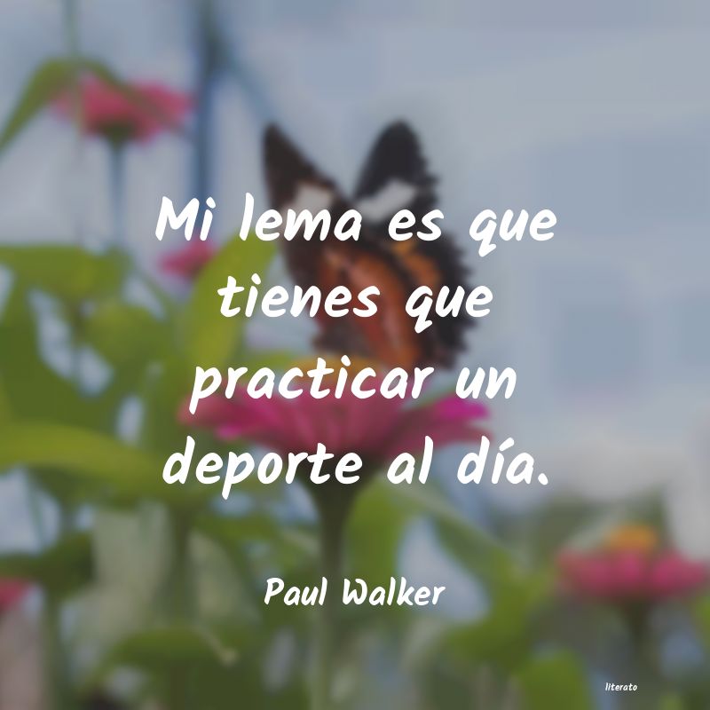 Frases de Paul Walker