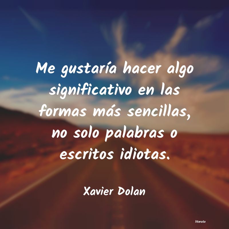 Frases de Xavier Dolan
