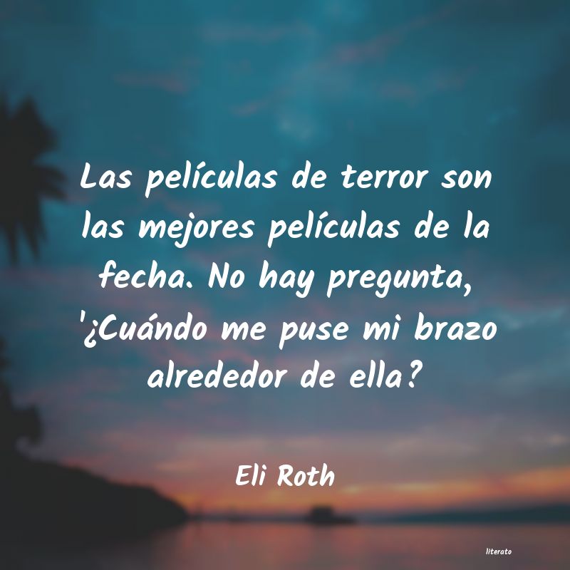 Frases de Eli Roth