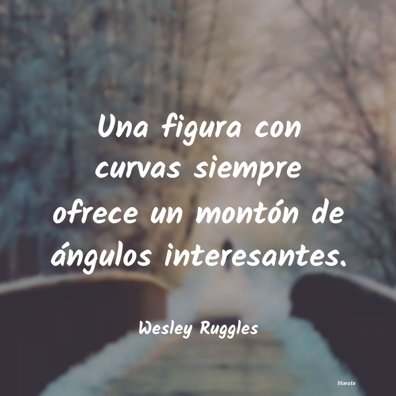 Frases de Wesley Ruggles