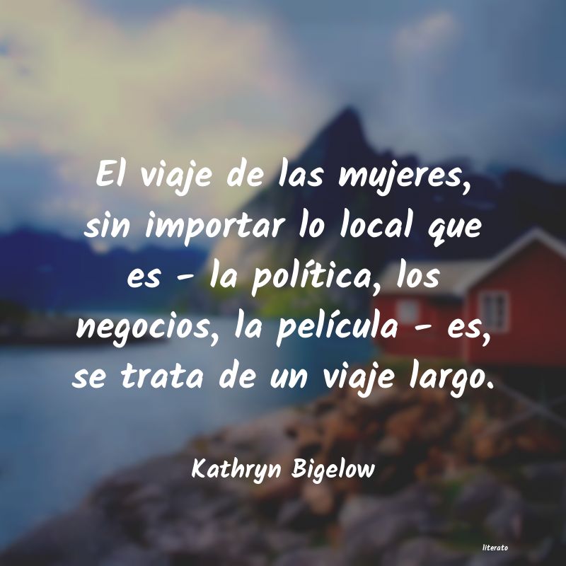 frases de Kathryn Bigelow