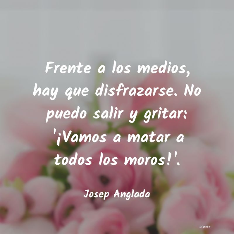 Frases de Josep Anglada