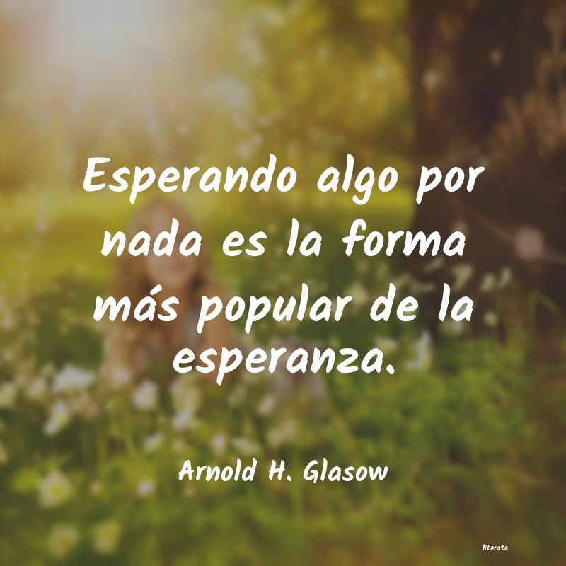 frases de Arnold H. Glasow