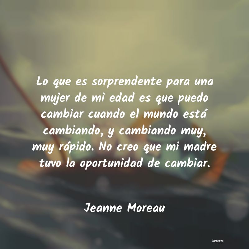 Frases de Jeanne Moreau