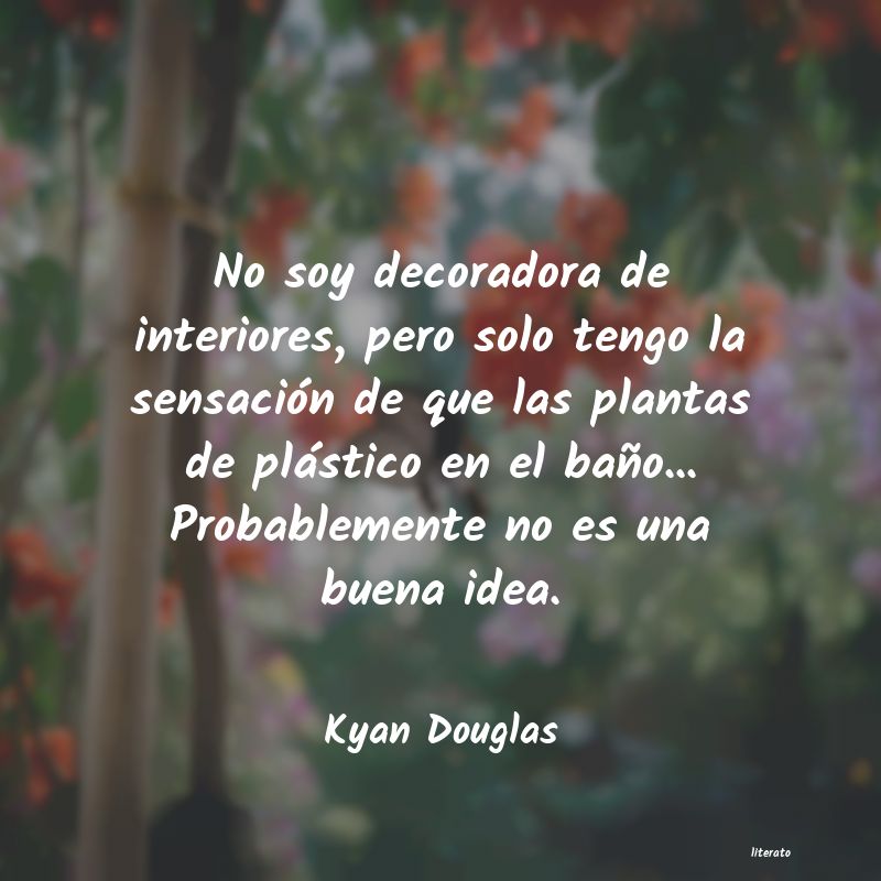 Frases de Kyan Douglas