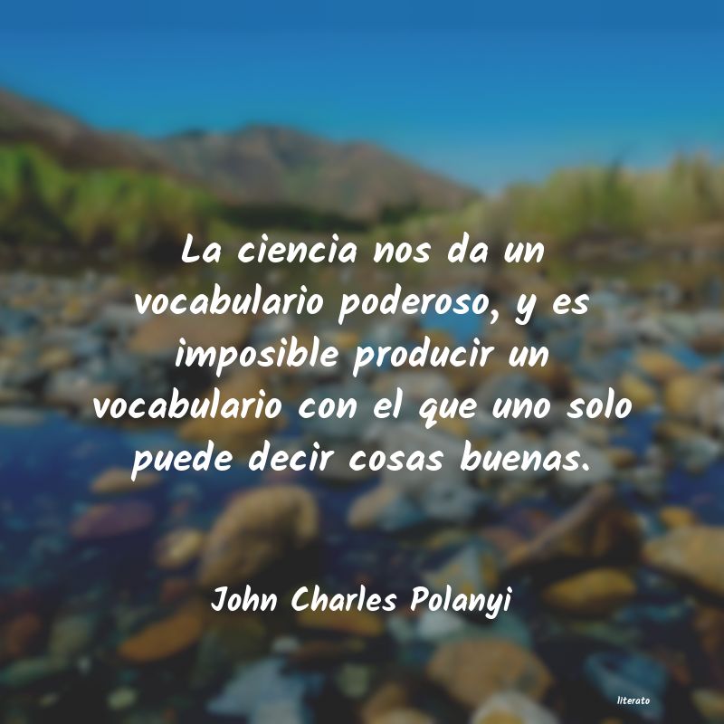 frases de John Charles Polanyi