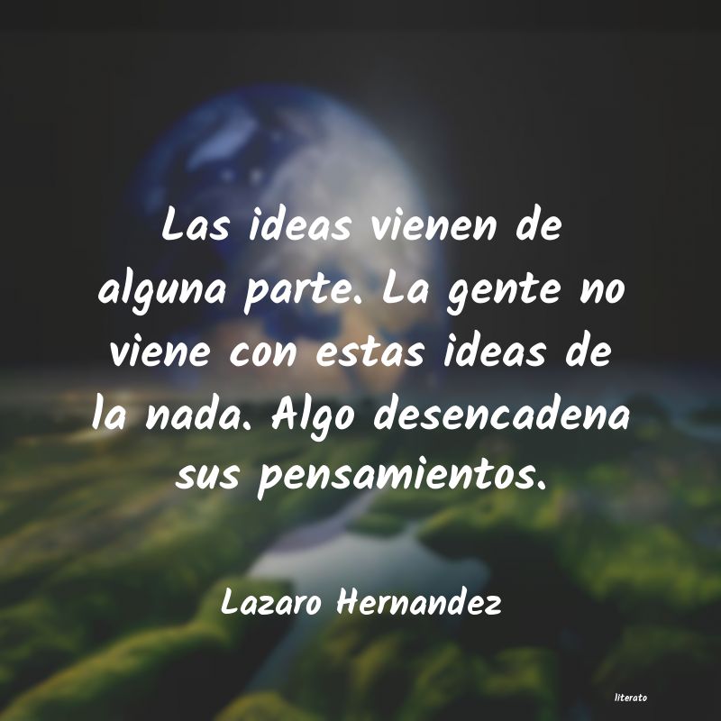 Frases de Lazaro Hernandez