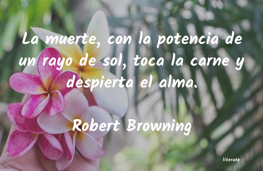 Frases de Robert Browning