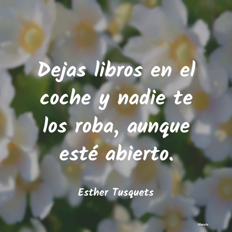 Frases de Esther Tusquets