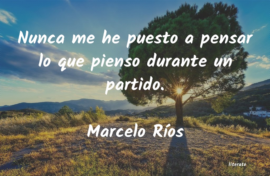 Frases de Marcelo Ríos