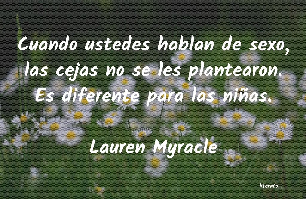 Frases de Lauren Myracle