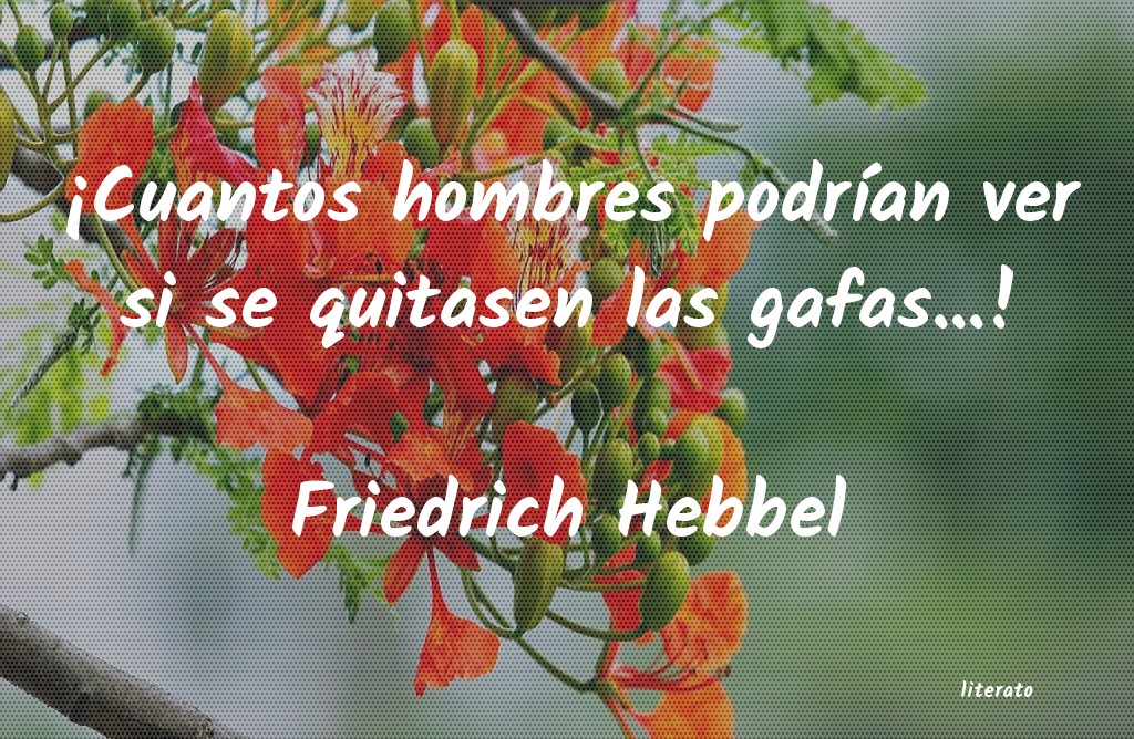 Frases de Friedrich Hebbel