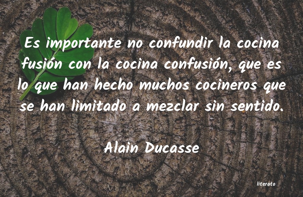 Frases de Alain Ducasse