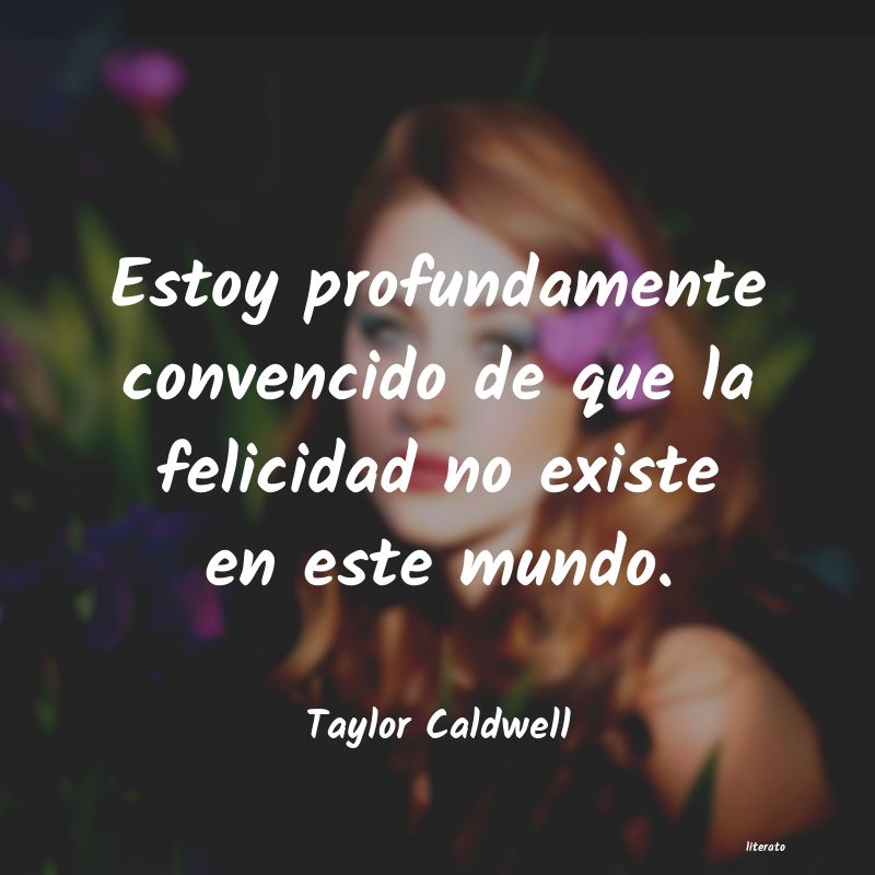 Frases de Taylor Caldwell