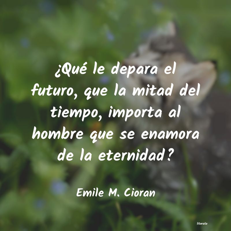 frases de Emile M. Cioran