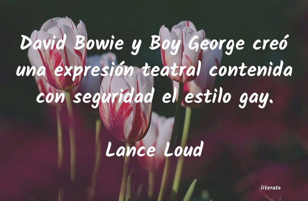 frases de Lance Loud