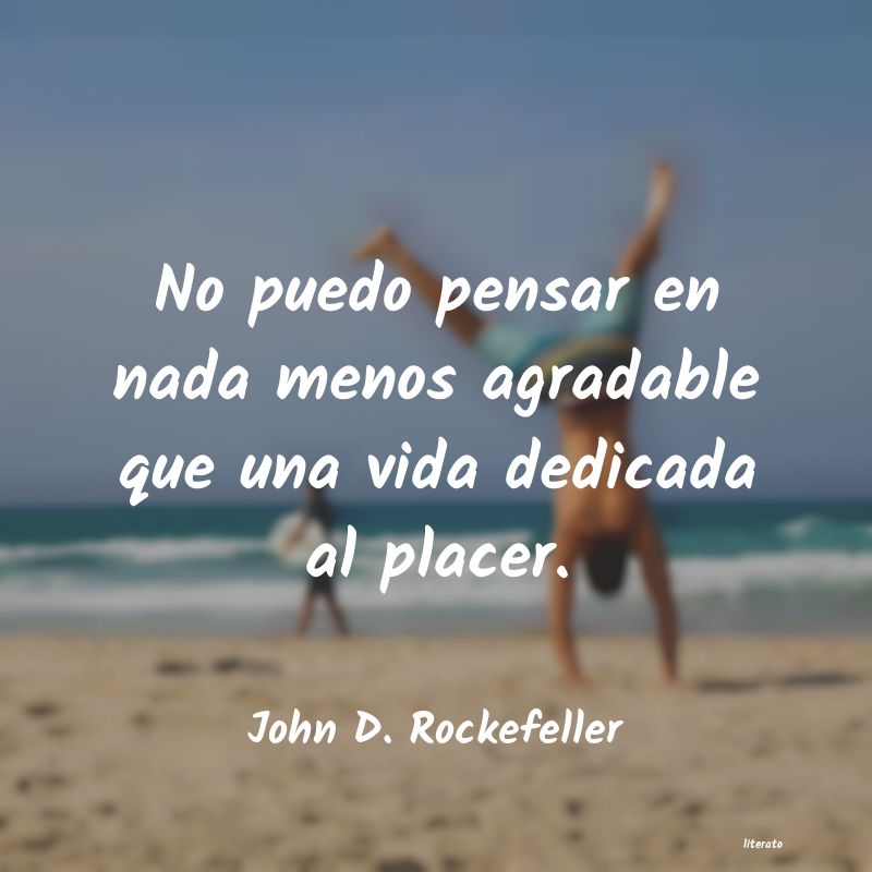 Frases de John D. Rockefeller