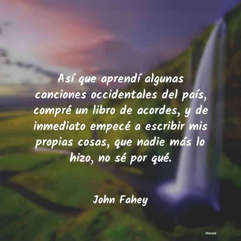 Frases de John Fahey