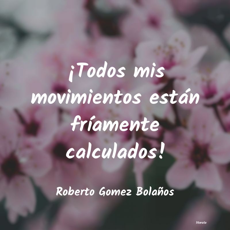 Frases de Roberto Gomez Bolaños