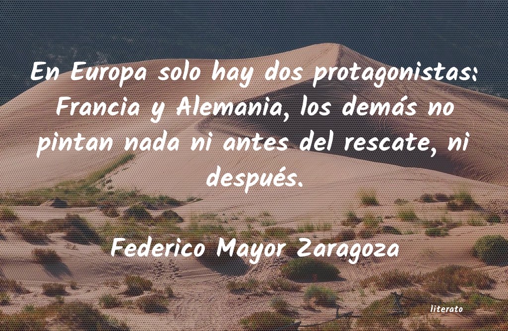 Frases de Federico Mayor Zaragoza