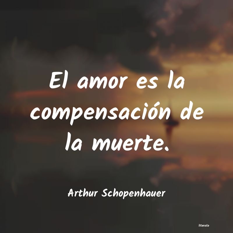 Arthur Schopenhauer: El amor es la compensación de