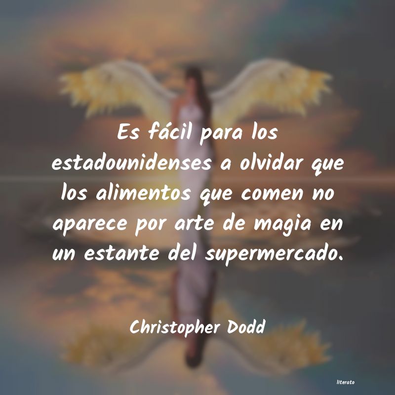 Frases de Christopher Dodd