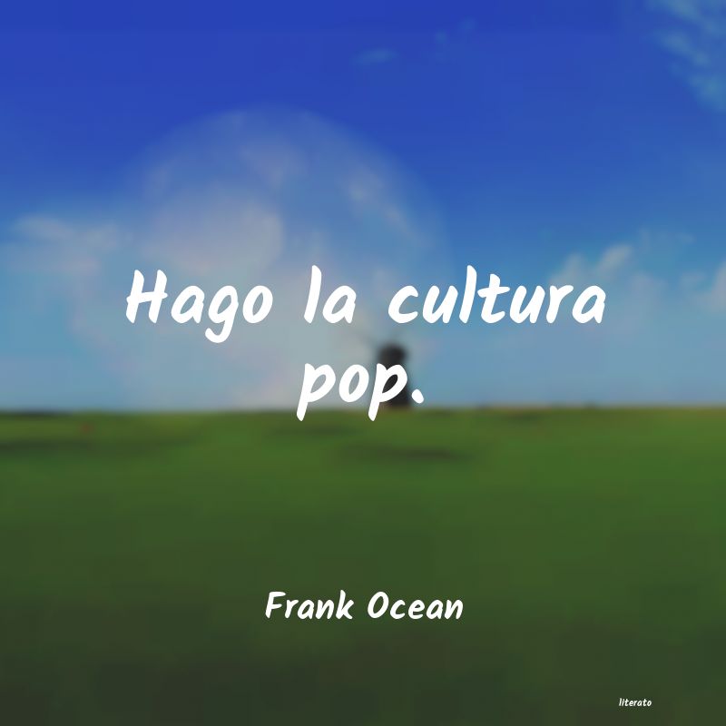 frases de Frank Ocean