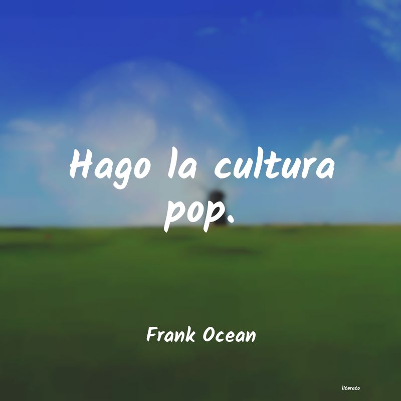 Frases de Frank Ocean