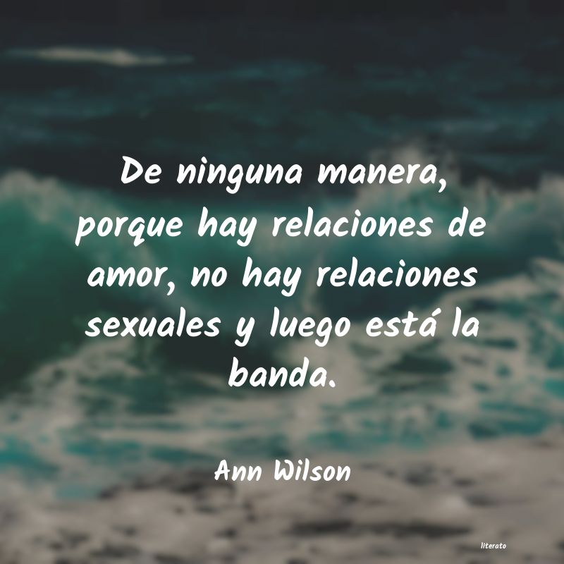 Frases de Ann Wilson