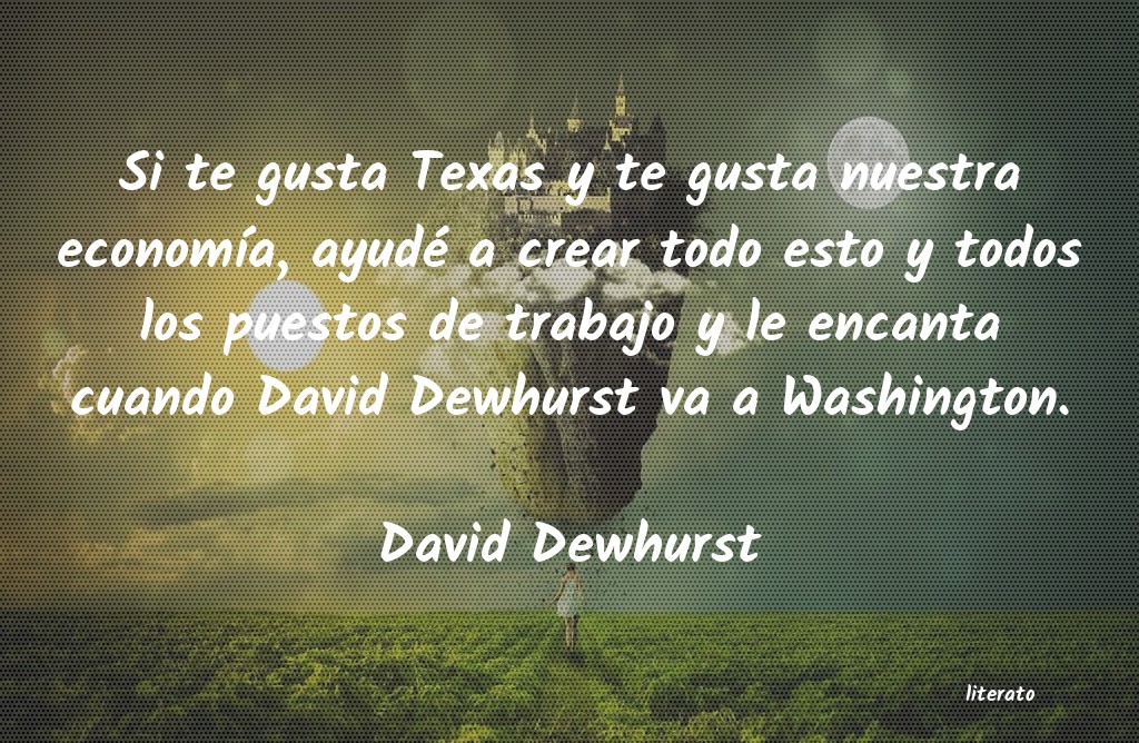 Frases de David Dewhurst
