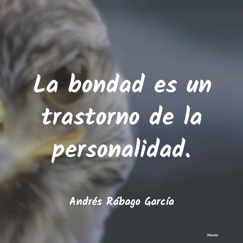 Frases de Andrés Rábago García