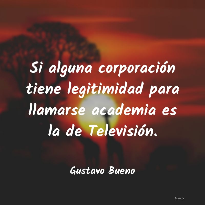 Frases de Gustavo Bueno