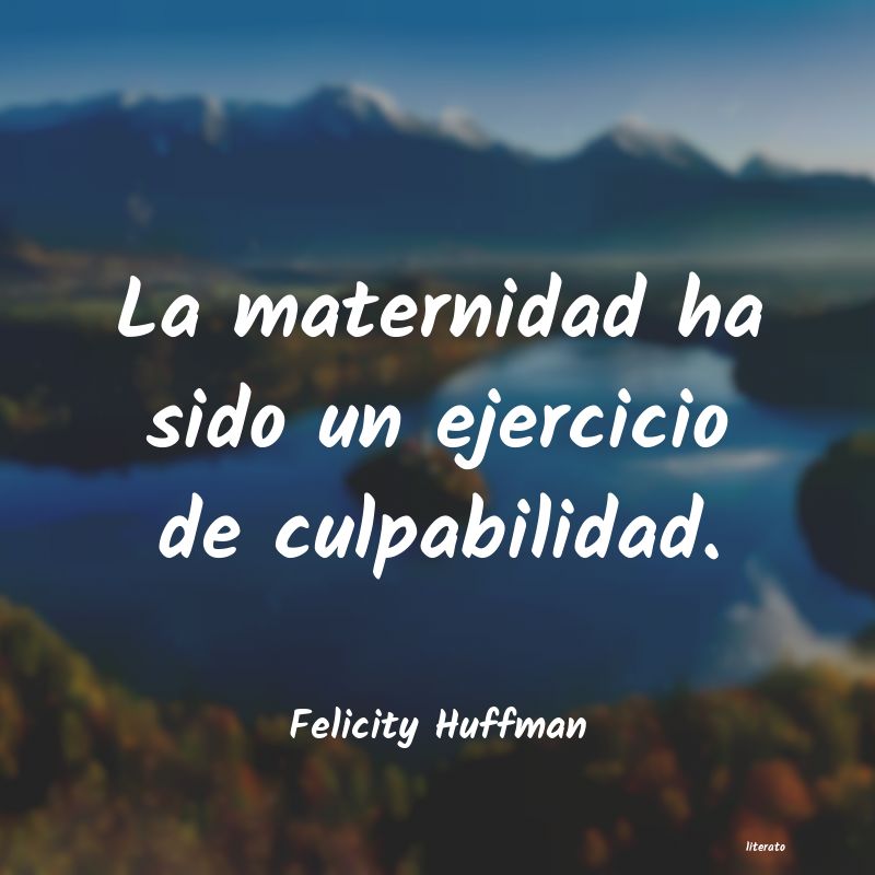 frases de Felicity Huffman