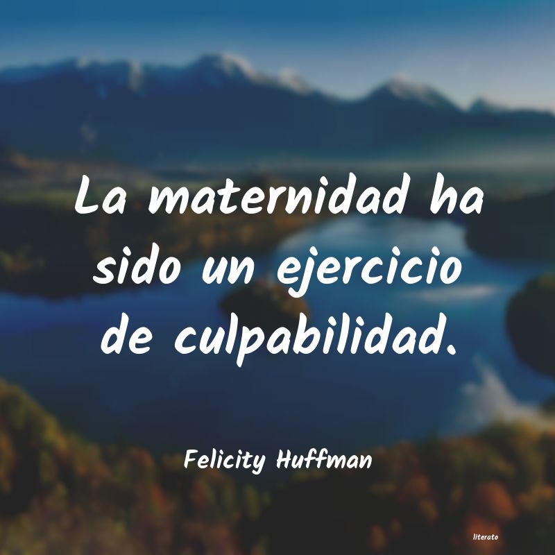 Frases de Felicity Huffman