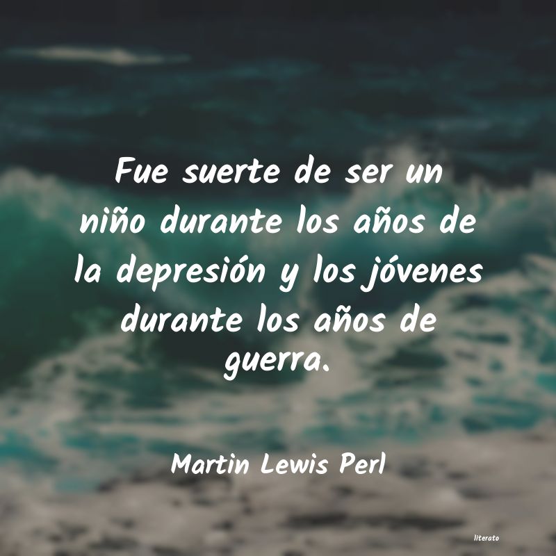Frases de Martin Lewis Perl