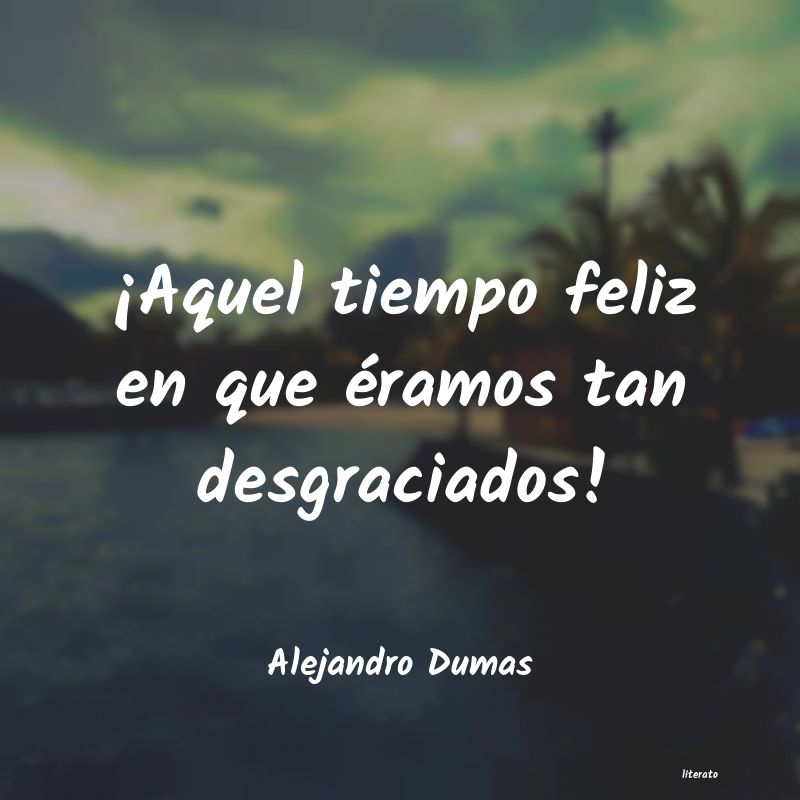 Frases de Alejandro Dumas